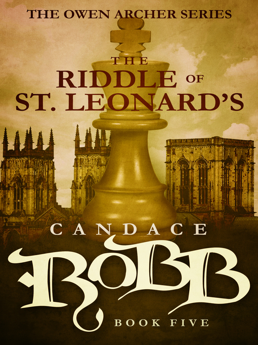 Title details for The Riddle of St. Leonard's by Candace Robb - Available